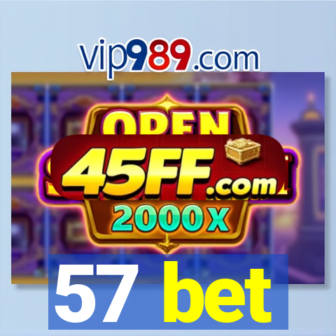 57 bet